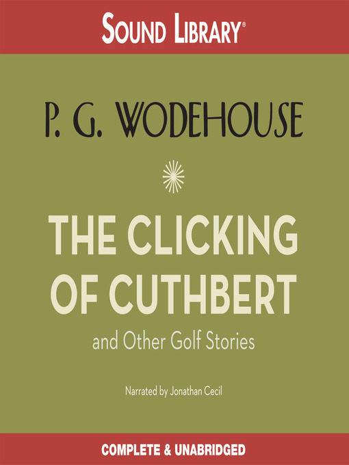 Title details for The Clicking of Cuthbert by P. G. Wodehouse - Available